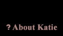 About Katie